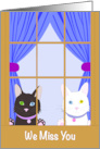 We Miss You Two Kittens Looking Out Window with Paws on Glass card