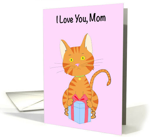 I love Mom Happy Mother's Day with a Kitten Holding a Present card