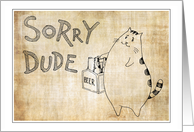 Sorry Dude - Let’s Drink Beer & Be Friends Again! Kitty card