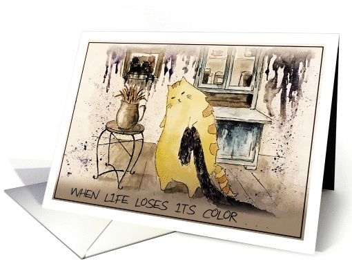 Encouragement - When Life Loses Color Sad Kitty card (1455762)