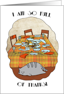 Thanksgiving - Cute Sleeping Kitty after Eating Thanksgiving Dinner Funny card
