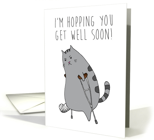 Get Well / Feel Better Pun - Kitty with a Broken Leg... (1464160)