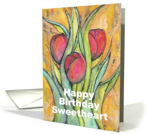 Happy Birthday Sweetheart with Red Tulips and Green Leaves card