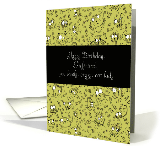 Happy Birthday, Girlfriend, you lovely, crazy, cat lady,... (1493938)