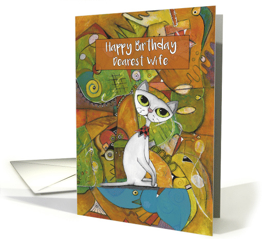 Happy Birthday Dearest Wife, White Cat, Abstract Art card (1588848)
