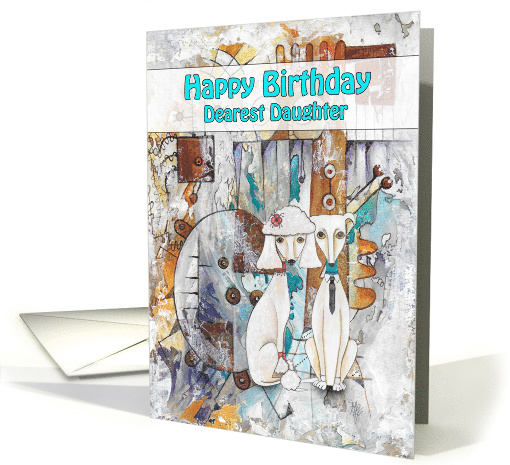 Happy Birthday, Dearest Daughter, Poodle Dogs, Abstract Art card