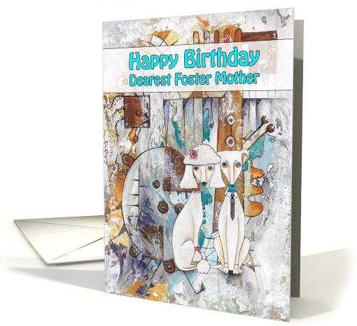 Happy Birthday, Dearest Foster Mother, Poodle Dogs, Abstract Art card