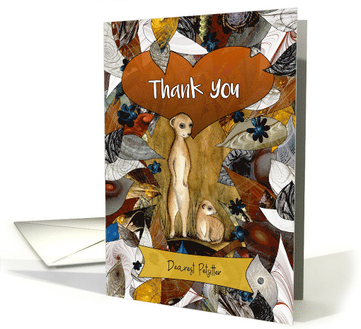Thank You Dearest Pet Sitter Two Meerkats with Leaves and Flowers card
