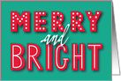 Merry and Bright, Fun and Festive Christmas,Typography, Red and Green card
