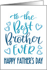Best Brother Ever, Happy Father’s Day, Typography, Blue card