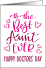 Best Aunt Ever, Happy Doctors’ Day, Pink, Hand Lettering card