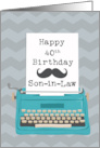 Son-in-Law Happy 40th Birthday with Typewriter Moustache & Chevrons card