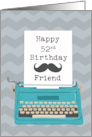 Friend Happy 52nd Birthday with Typewriter Moustache & Chevrons card
