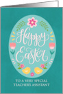 Teachers Assistant Easter Egg with Flowers Chicks and Hand Lettering card