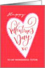 My Tutor Happy Valentines Day with Big Heart and Hand Lettering card