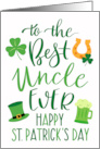 Best Uncle Ever Happy St Patricks Day with Shamrocks Green Beer card