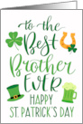 Best Brother Ever Happy St Patricks Day with Shamrocks Green Beer card