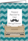 Happy Fathers Day NEIGHBOUR with Typewriter and Moustache Silhouette card