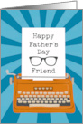 Happy Fathers Day Friend with Typewriter Glasses and Sunburst card