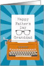 Happy Fathers Day Granddad with Typewriter Glasses and Sunburst card