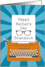 Happy Fathers Day Grandson with Typewriter Glasses and Sunburst card