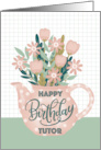 Happy Birthday Tutor with Pink Polka Dot Teapot of Flowers card