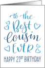 Best Cousin Ever 21st Birthday Typography in Blue Tones card