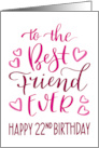 Best Friend Ever 22nd Birthday Typography in Pink Tones card
