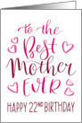 Best Mother Ever 22nd Birthday Typography in Pink Tones card