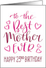 Best Mother Ever 23rd Birthday Typography in Pink Tones card