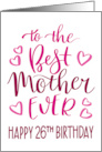 Best Mother Ever 26th Birthday Typography in Pink Tones card