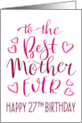 Best Mother Ever 27th Birthday Typography in Pink Tones card