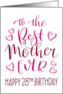 Best Mother Ever 28th Birthday Typography in Pink Tones card