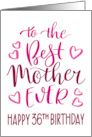 Best Mother Ever 36th Birthday Typography in Pink Tones card