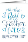 Best Father Ever 42nd Birthday Typography in Blue Tones card