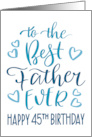Best Father Ever 45th Birthday Typography in Blue Tones card