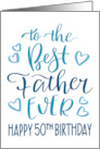 Best Father Ever 50th Birthday Typography in Blue Tones card