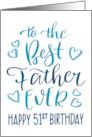 Best Father Ever 51st Birthday Typography in Blue Tones card
