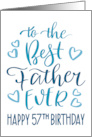 Best Father Ever 57th Birthday Typography in Blue Tones card