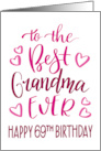 Best Grandma Ever 69th Birthday Typography in Pink Tones card