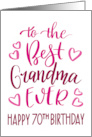 Best Grandma Ever 70th Birthday Typography in Pink Tones card