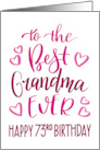 Best Grandma Ever 73rd Birthday Typography in Pink Tones card