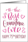 Best Grandma Ever 75th Birthday Typography in Pink Tones card