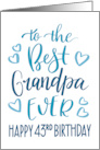 Best Grandpa Ever 43rd Birthday Typography in Blue Tones card