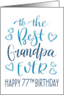 Best Grandpa Ever 77th Birthday Typography in Blue Tones card