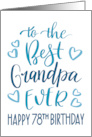 Best Grandpa Ever 78th Birthday Typography in Blue Tones card