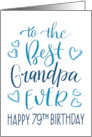 Best Grandpa Ever 79th Birthday Typography in Blue Tones card