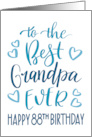 Best Grandpa Ever 88th Birthday Typography in Blue Tones card