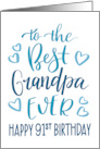 Best Grandpa Ever 91st Birthday Typography in Blue Tones card