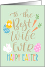 Best Wife Ever Happy Easter Typography with Eggs Bunny and Carrots card